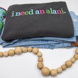 I Need an Alani Shirt  Embroidered Alani Energy Drink Inspired Tee  Energy Drink Lover Shirt  Funny Caffeine Shirt